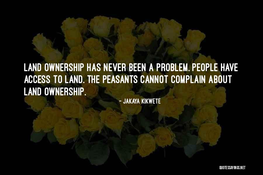 Land Ownership Quotes By Jakaya Kikwete