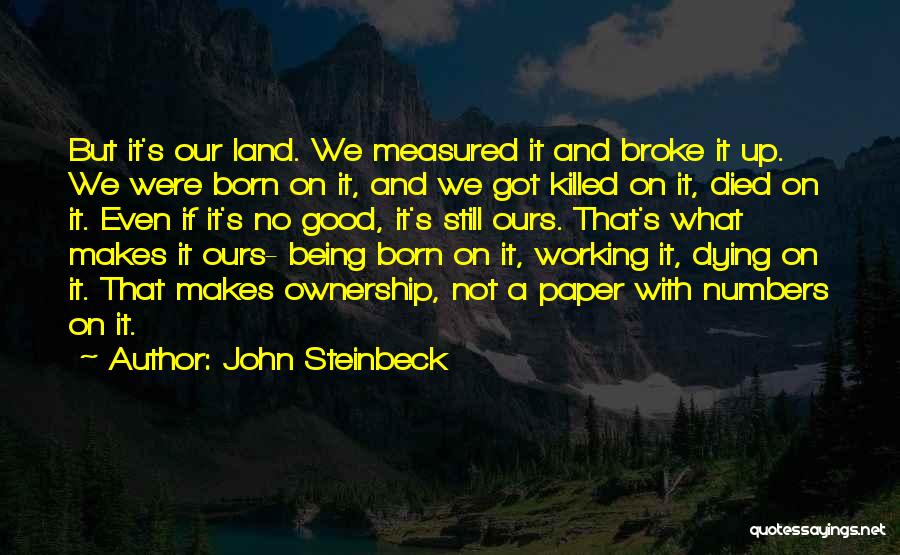 Land Ownership Quotes By John Steinbeck