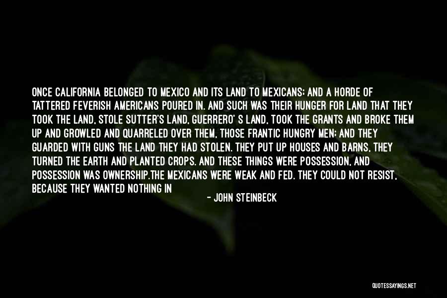 Land Ownership Quotes By John Steinbeck