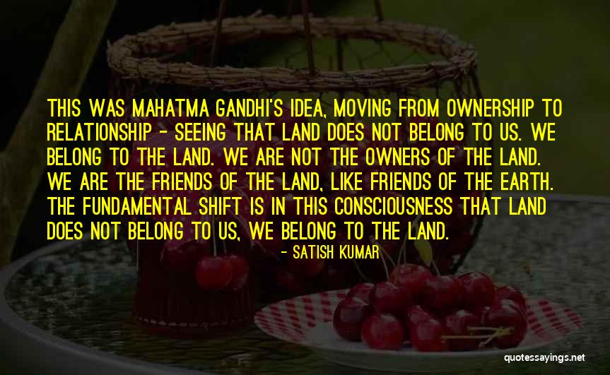 Land Ownership Quotes By Satish Kumar