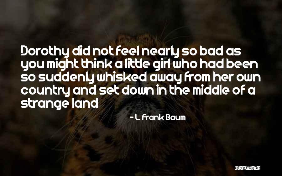 Land Quote Quotes By L. Frank Baum Land Quote Quotes By L. Frank Baum