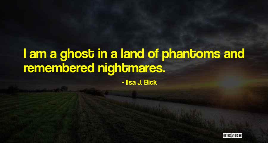 Land Remembered Quotes By Ilsa J. Bick Land Remembered Quotes By Ilsa J. Bick