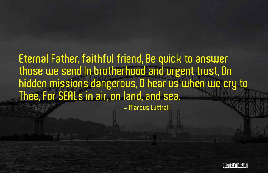 Land Sea And Air Quotes By Marcus Luttrell Land Sea And Air Quotes By Marcus Luttrell