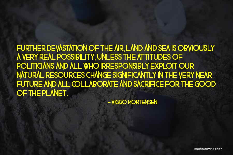 Land Sea And Air Quotes By Viggo Mortensen