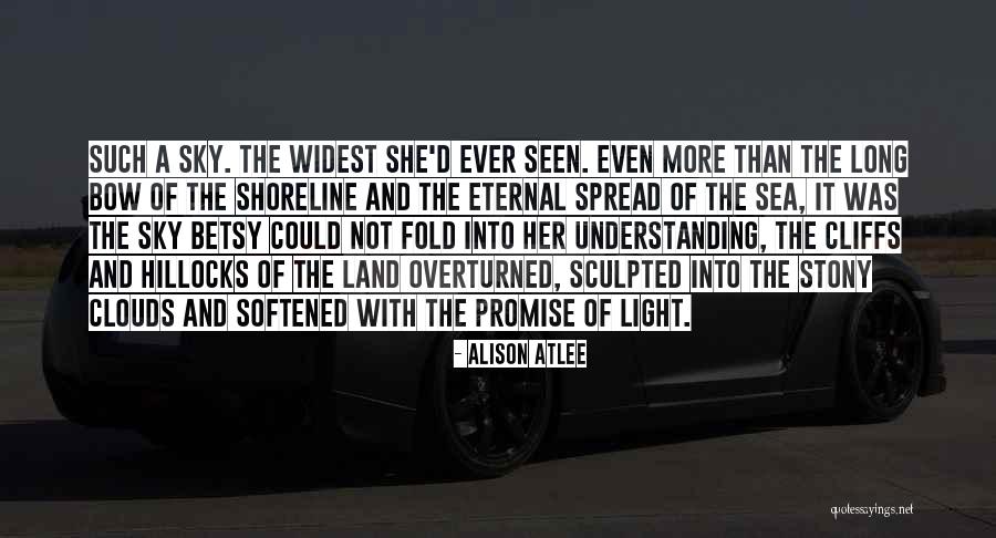 Land Sea And Sky Quotes By Alison Atlee Land Sea And Sky Quotes By Alison Atlee