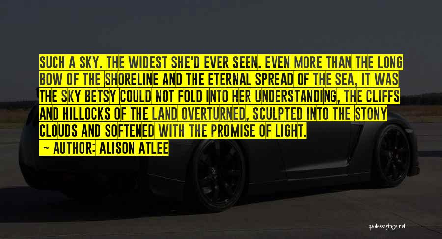 Land Sea Quotes By Alison Atlee