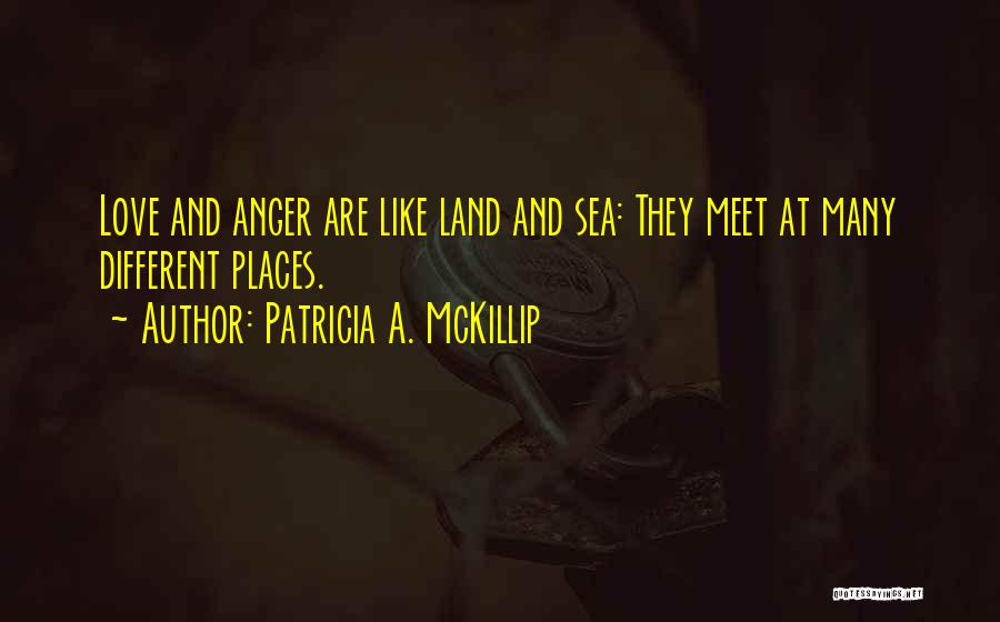 Land Sea Quotes By Patricia A. McKillip