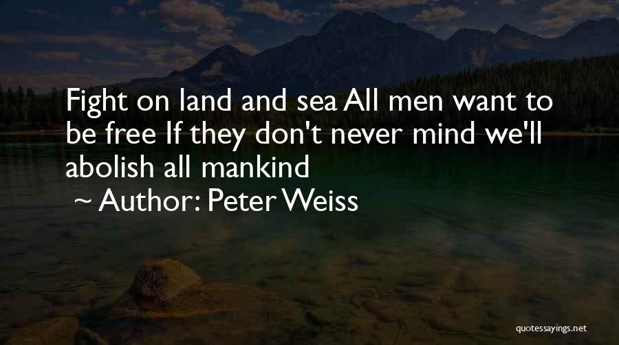 Land Sea Quotes By Peter Weiss