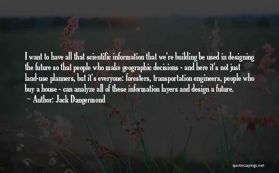 Land Transportation Quotes By Jack Dangermond