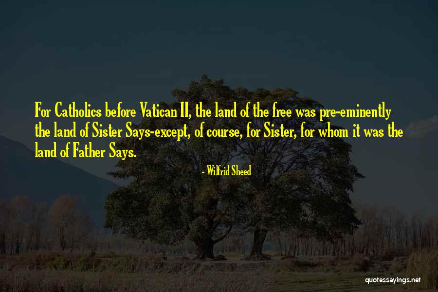 Land Was Quotes By Wilfrid Sheed Land Was Quotes By Wilfrid Sheed