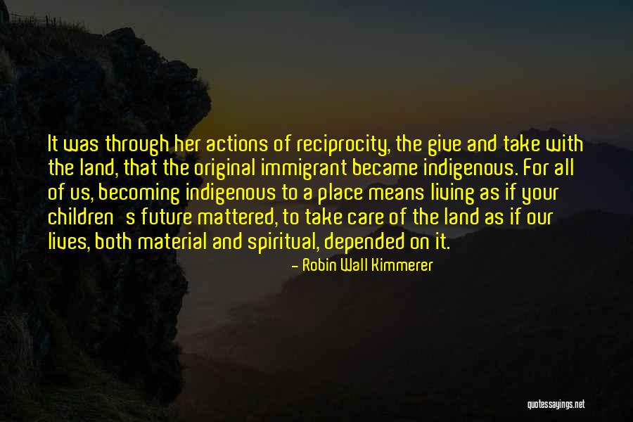 Land With Robin Quotes By Robin Wall Kimmerer Land With Robin Quotes By Robin Wall Kimmerer