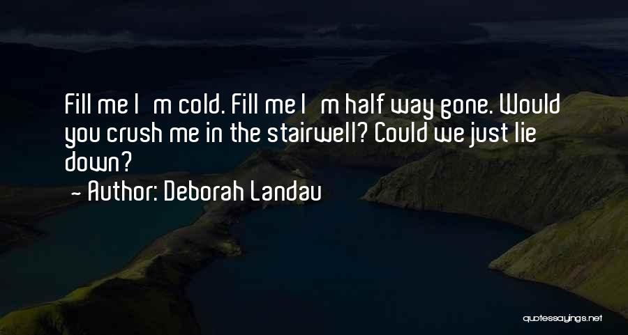 Landau Quotes By Deborah Landau
