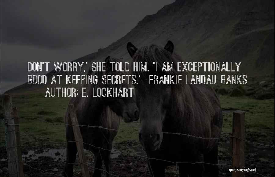 Landau Quotes By E. Lockhart