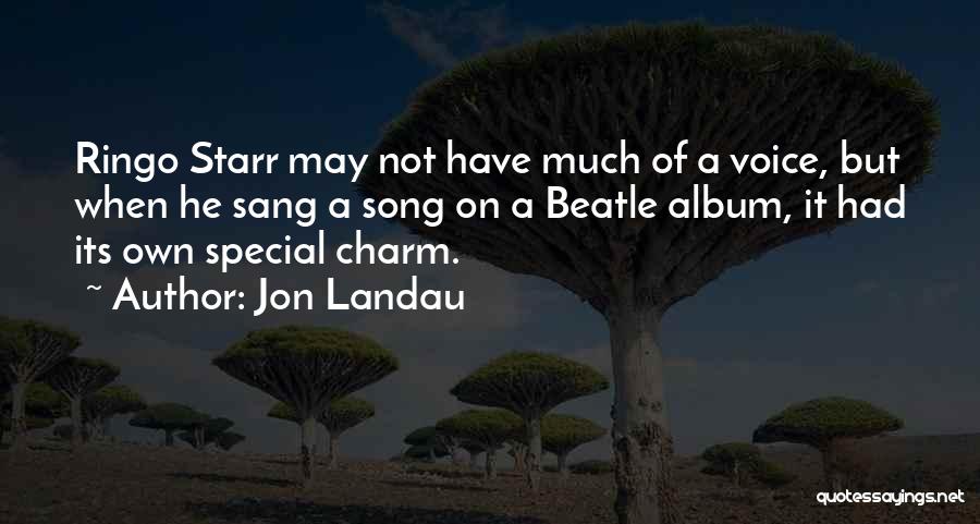 Landau Quotes By Jon Landau