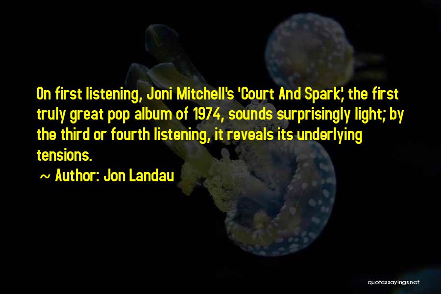 Landau Quotes By Jon Landau