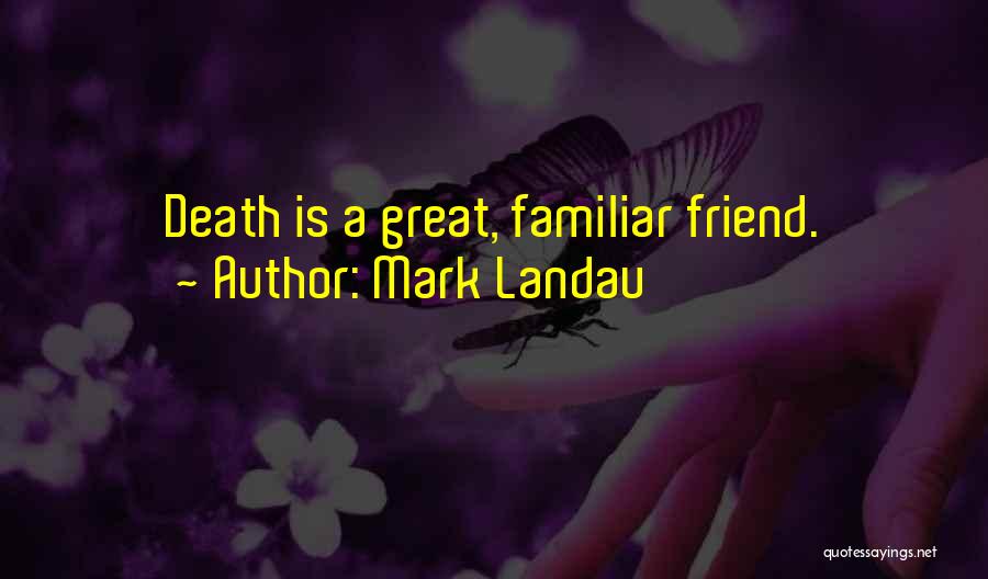 Landau Quotes By Mark Landau