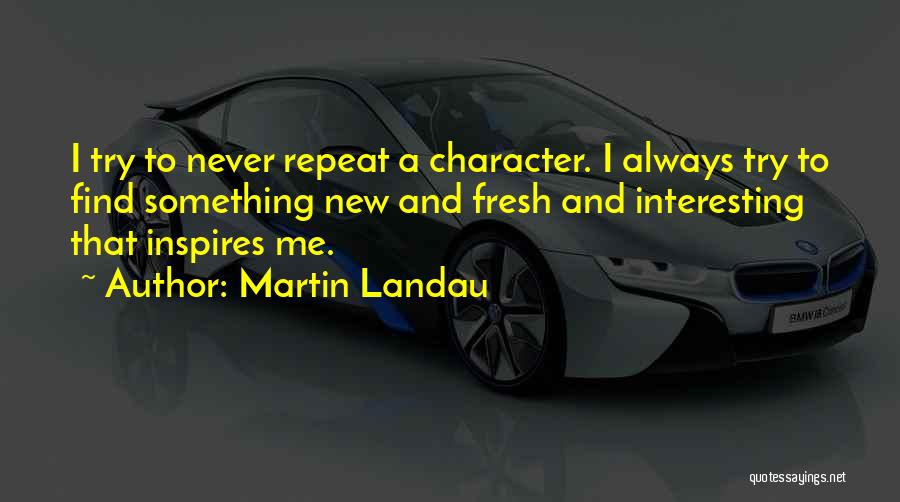 Landau Quotes By Martin Landau