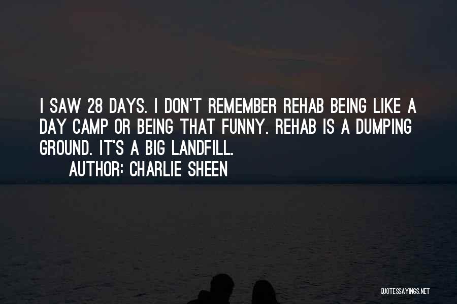 Landfill Quotes By Charlie Sheen