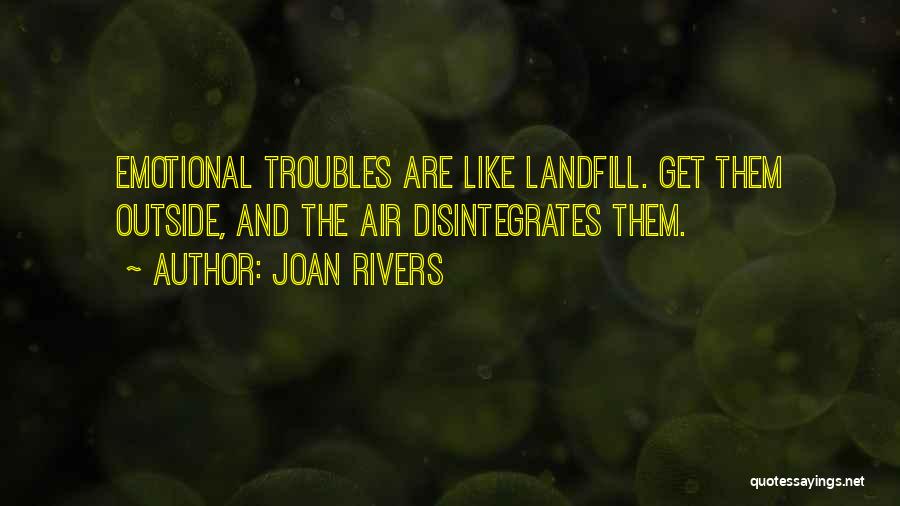 Landfill Quotes By Joan Rivers