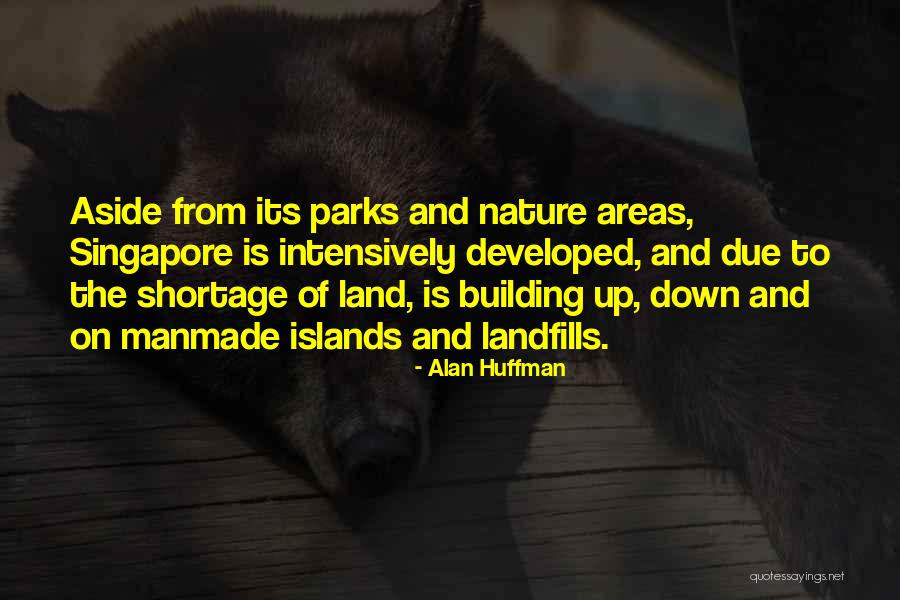 Landfills Quotes By Alan Huffman