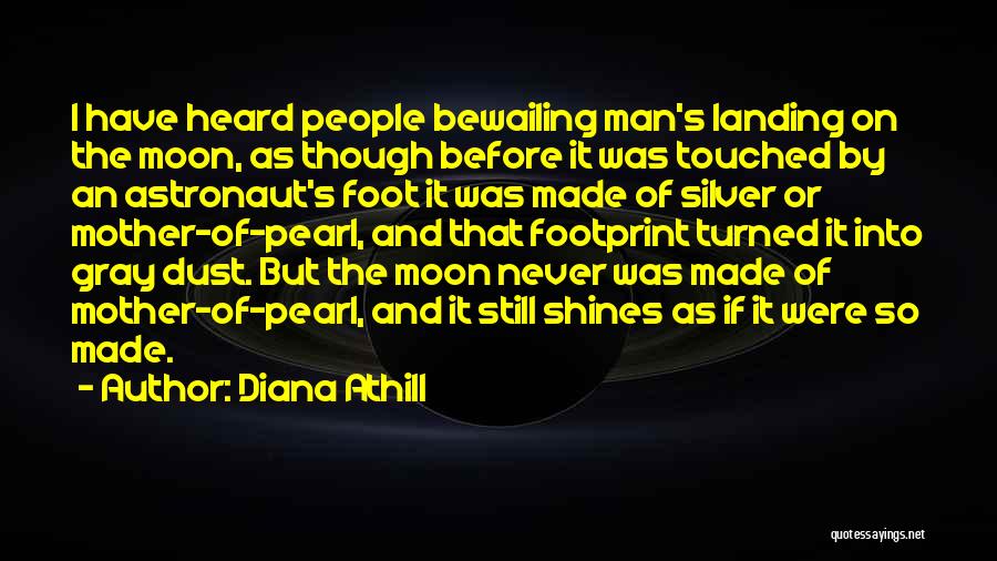 Landing On The Moon Quotes By Diana Athill