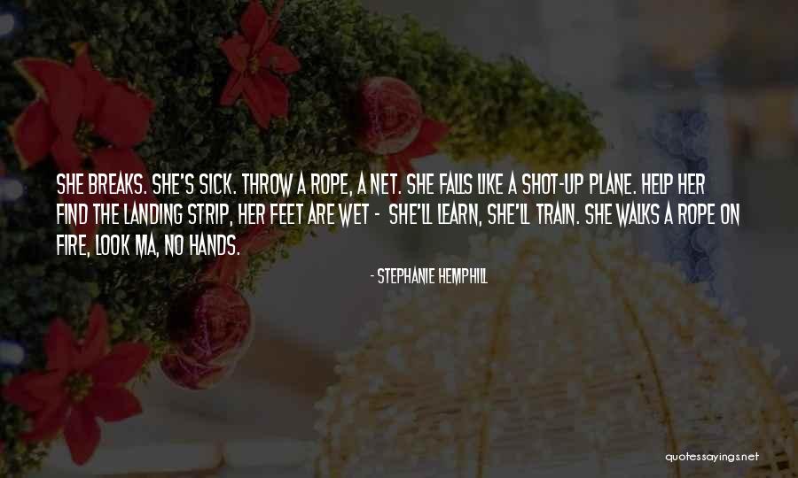 Landing On Your Feet Quotes By Stephanie Hemphill Landing On Your Feet Quotes By Stephanie Hemphill