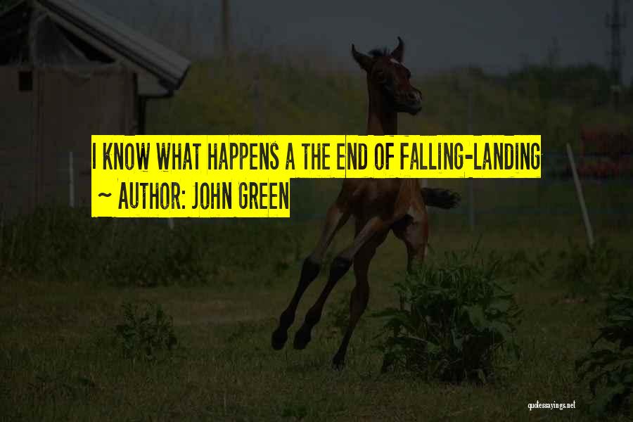 Landing Quotes By John Green