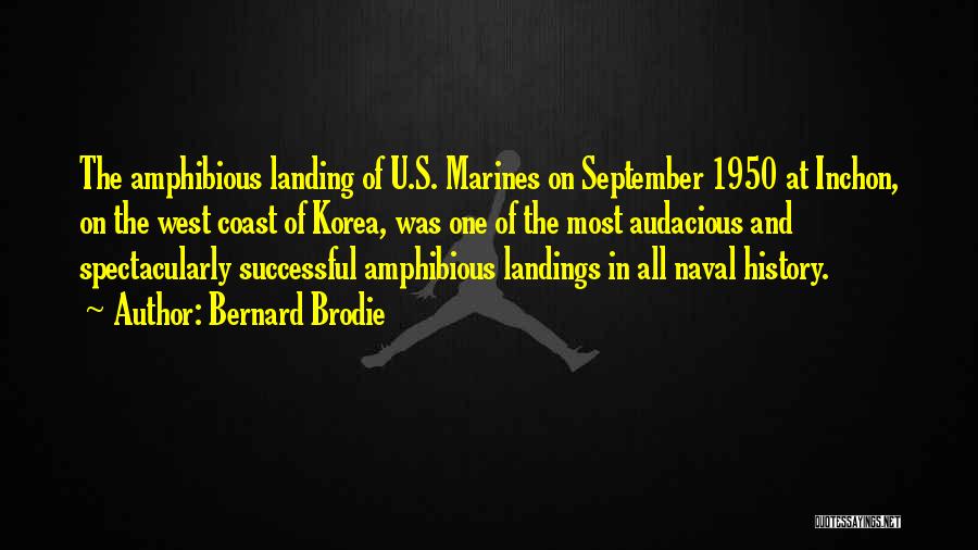 Landings Quotes By Bernard Brodie