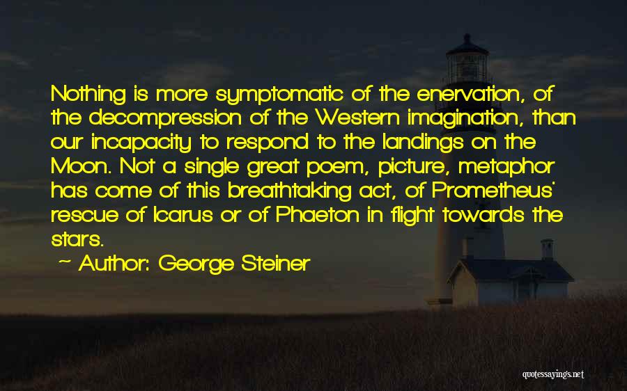 Landings Quotes By George Steiner