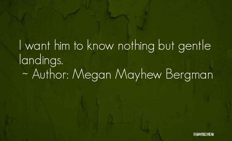 Landings Quotes By Megan Mayhew Bergman