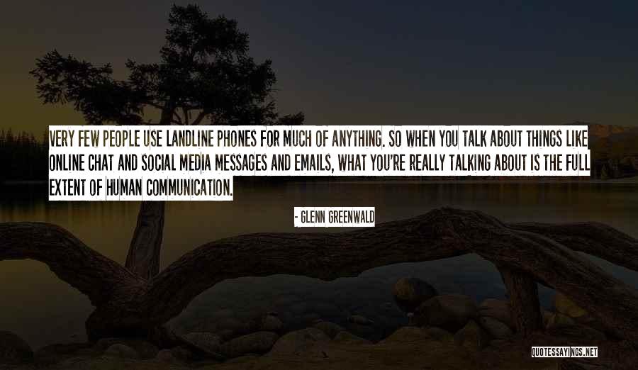 Landline Quotes By Glenn Greenwald