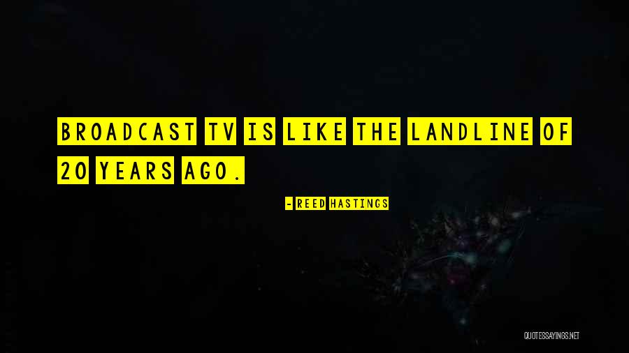 Landline Quotes By Reed Hastings
