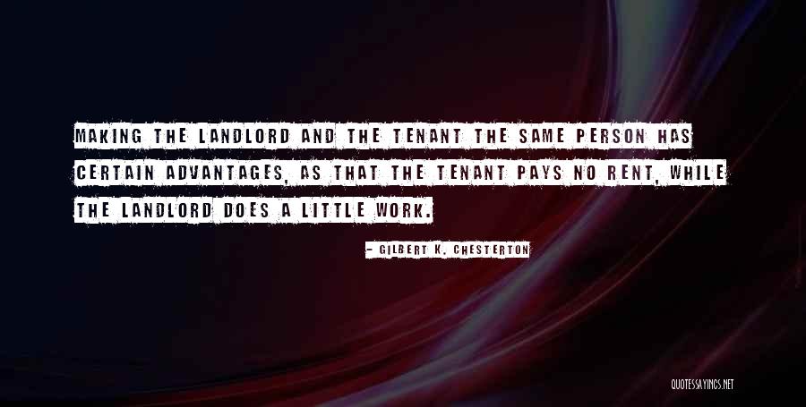 Landlord And Tenant Quotes By Gilbert K. Chesterton Landlord And Tenant Quotes By Gilbert K. Chesterton
