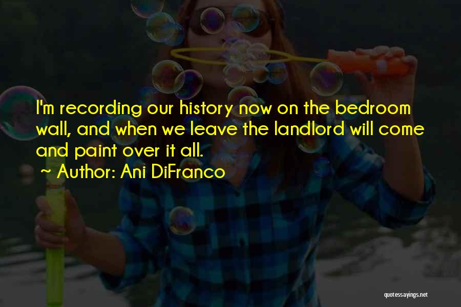 Landlord Quotes By Ani DiFranco