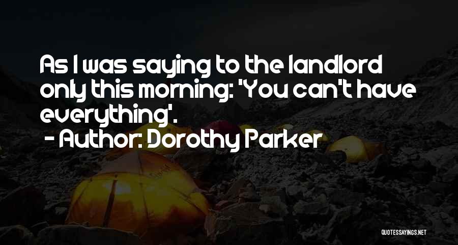 Landlord Quotes By Dorothy Parker