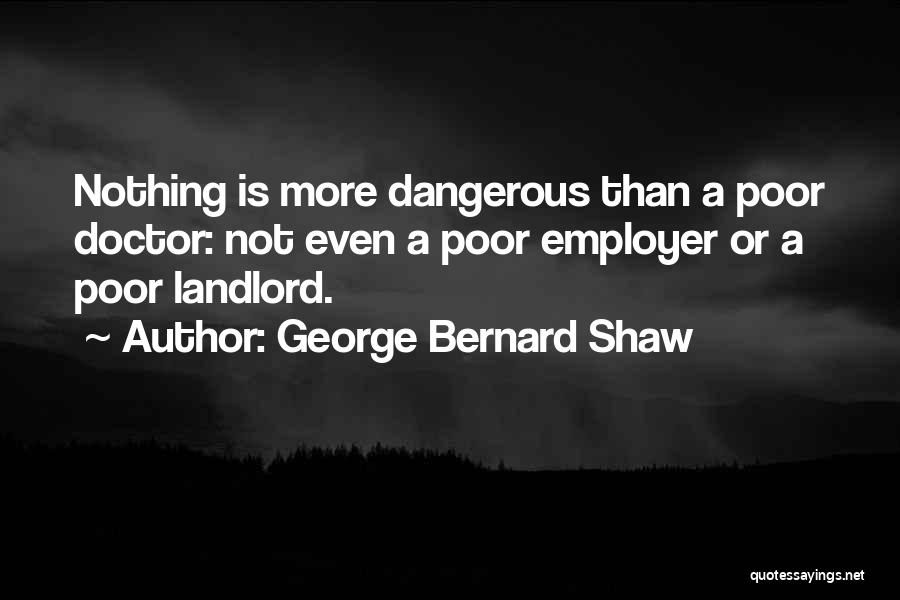 Landlord Quotes By George Bernard Shaw