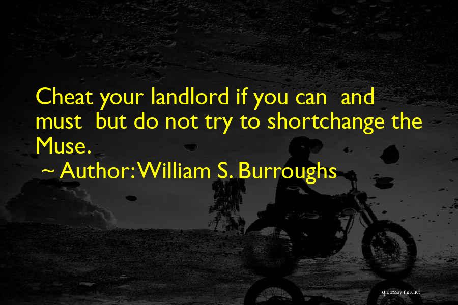 Landlord Quotes By William S. Burroughs