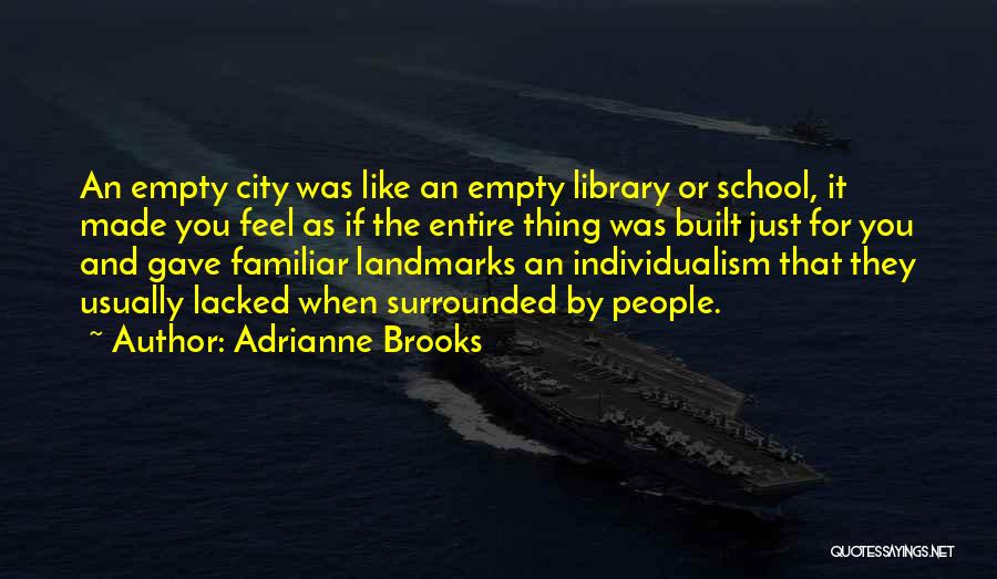 Landmarks Quotes By Adrianne Brooks