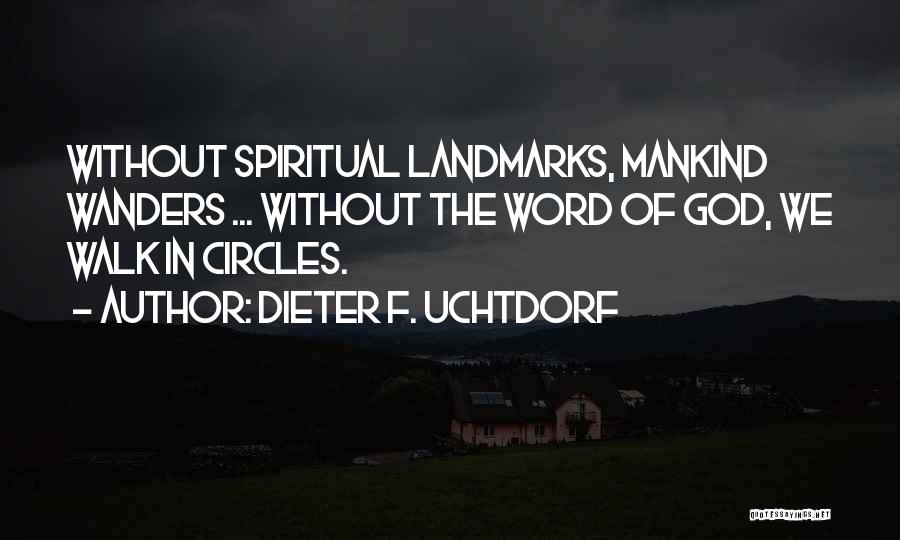 Landmarks Quotes By Dieter F. Uchtdorf