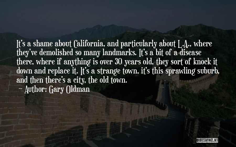 Landmarks Quotes By Gary Oldman