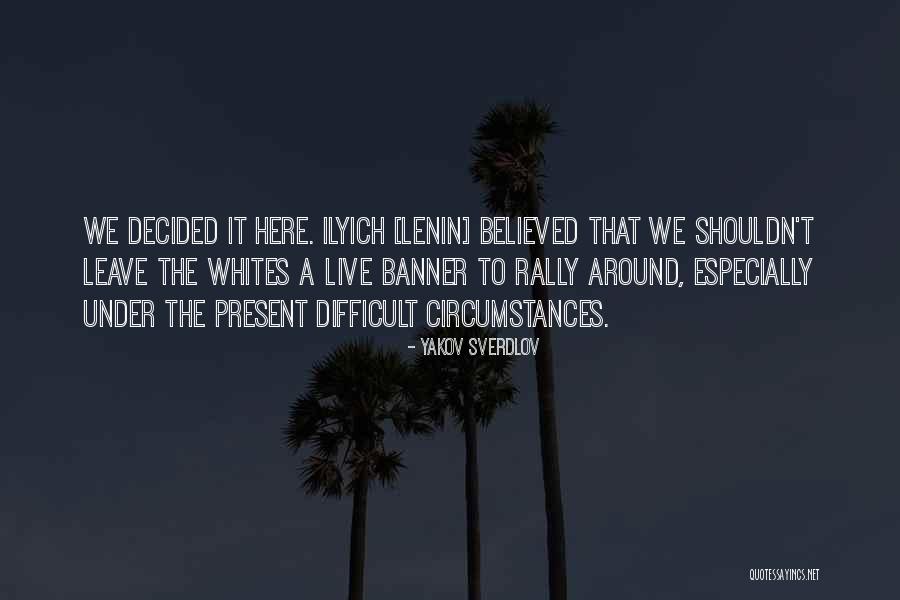 Landon Tewers Quotes By Yakov Sverdlov Landon Tewers Quotes By Yakov Sverdlov
