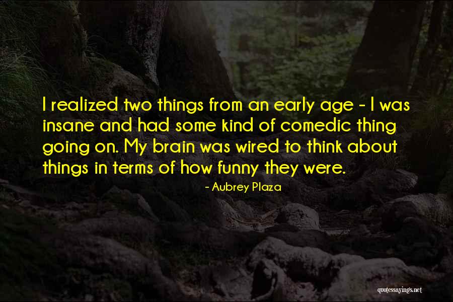 Landrieux Harrah Quotes By Aubrey Plaza Landrieux Harrah Quotes By Aubrey Plaza