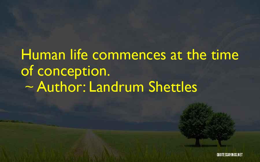 Landrum Shettles Quotes 212848