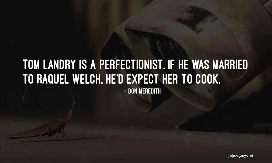 Landry Quotes By Don Meredith Landry Quotes By Don Meredith