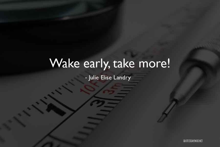 Landry Quotes By Julie Elise Landry Landry Quotes By Julie Elise Landry