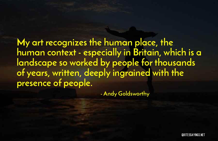 Landscape Art Quotes By Andy Goldsworthy Landscape Art Quotes By Andy Goldsworthy