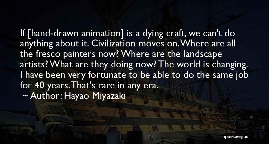 Landscape Artists Quotes By Hayao Miyazaki