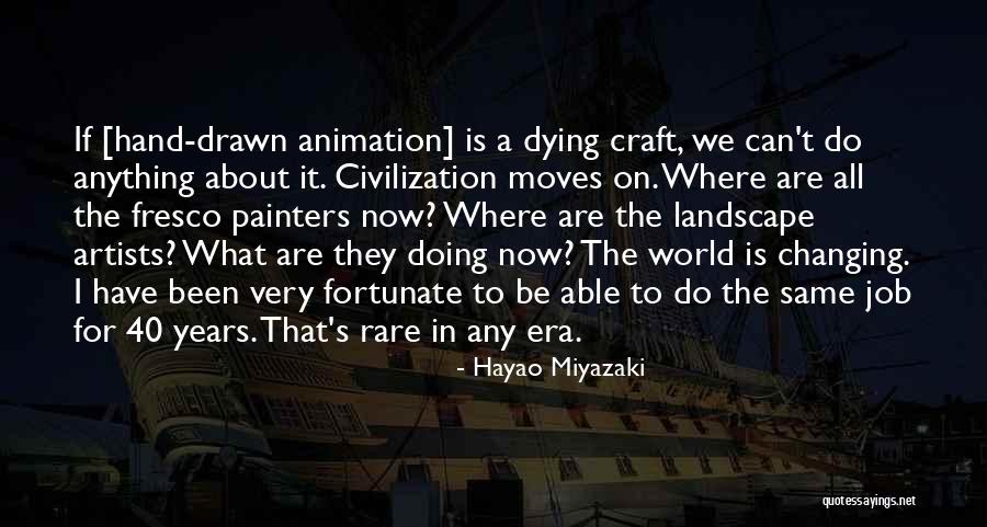 Landscape Artists Quotes By Hayao Miyazaki