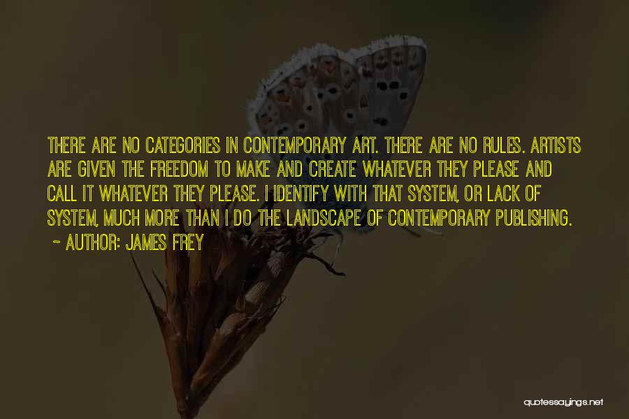 Landscape Artists Quotes By James Frey