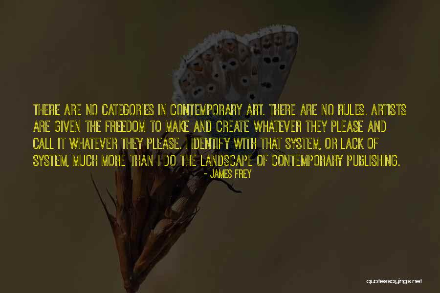 Landscape Artists Quotes By James Frey